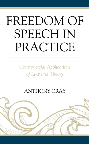 Бумажная книга «Freedom of Speech in Practice: Controversial Applications of Law and Theory», автор Энтони Грей - фото №1