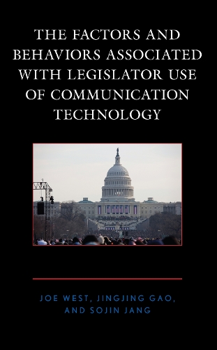 Бумажная книга «The Factors and Behaviors Associated with Legislator Use of Communication Technology», авторов Цзинцзин Гао, Джо Уэст, Соджин Чжан - фото №1