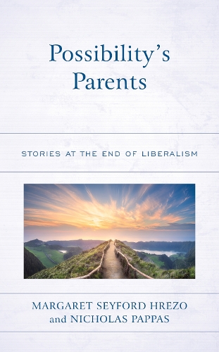 Бумажная книга «Possibility’s Parents: Stories at the End of Liberalism», авторов Маргарет Сейфорд Хрезо, Николас Паппас - фото №1