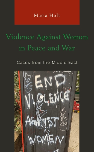 Бумажная книга «Violence Against Women in Peace and War: Cases from the Middle East», автор Мария Холт - фото №1