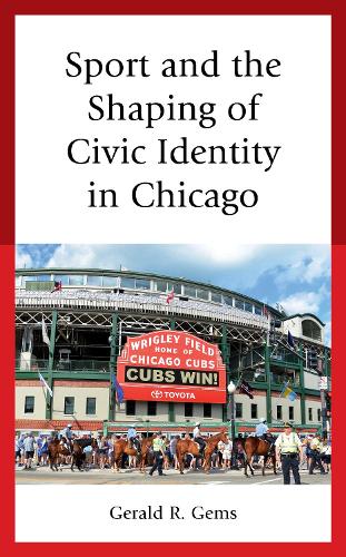 Паперова книга «Sport and the Shaping of Civic Identity in Chicago», автор Джеральд Р. Джемс - фото №1