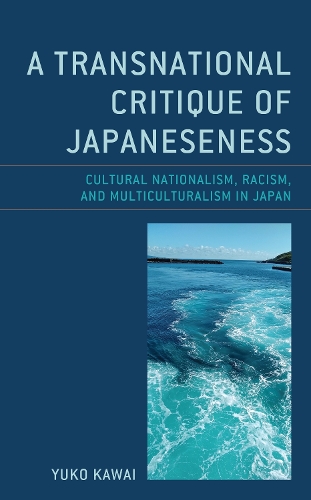 Бумажная книга «A Transnational Critique of Japaneseness: Cultural Nationalism, Racism, and Multiculturalism in Japan», автор Юко Каваи - фото №1