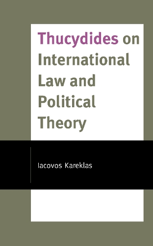 Бумажная книга «Thucydides on International Law and Political Theory», автор Яковос Кареклас - фото №1