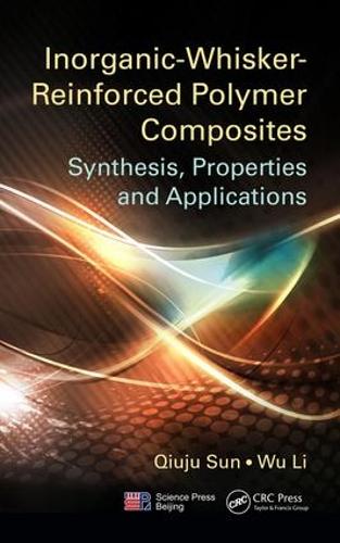 Паперова книга «Inorganic-Whisker-Reinforced Polymer Composites: Synthesis, Properties and Applications», авторів Цюйцзюй Сунь, Ву Лі - фото №1