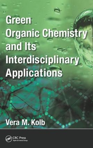 Паперова книга «Green Organic Chemistry and its Interdisciplinary Applications», автор Віра М. Колб - фото №1