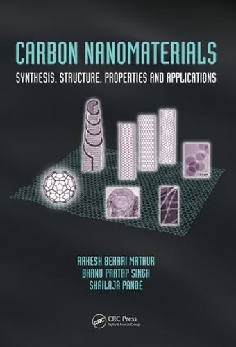 Паперова книга «Carbon Nanomaterials: Synthesis, Structure, Properties and Applications», авторів Бхану Пратап Сінгх, Ракеш Бехарі Матхур, Шайладжа Панде - фото №1