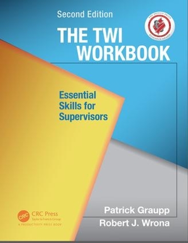Паперова книга «The TWI Workbook: Essential Skills for Supervisors, Second Edition», авторів Патрік Граупп, Роберт Дж. Врона - фото №1