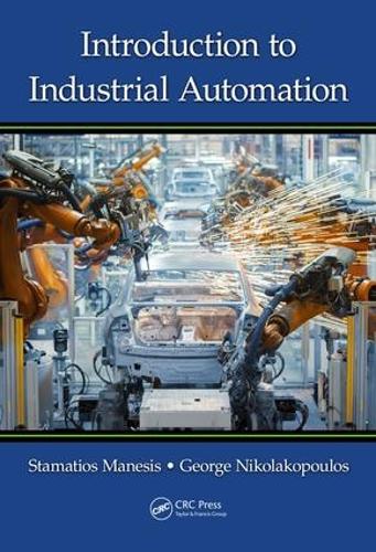 Паперова книга «Introduction to Industrial Automation», авторів Джордж Ніколакопулос, Стаматіос Манесіс - фото №1