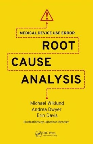 Бумажная книга «Medical Device Use Error: Root Cause Analysis», авторов Андреа Двайер, Эрин Дэвис, Майкл Виклунд - фото №1