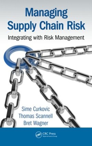 Бумажная книга «Managing Supply Chain Risk: Integrating with Risk Management», авторов Брет Вагнер, Симе Куркович, Томас Сканнелл - фото №1