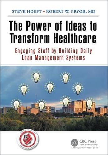 Бумажная книга «The Power of Ideas to Transform Healthcare: Engaging Staff by Building Daily Lean Management Systems», автор Стив Хофт - фото №1