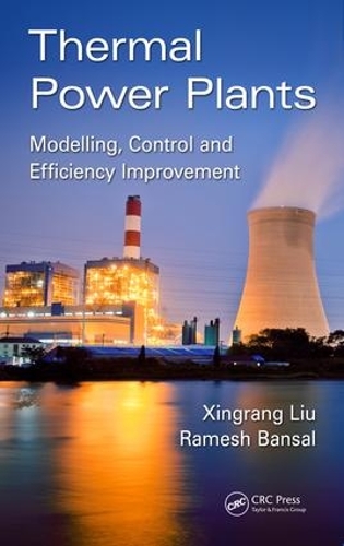 Бумажная книга «Thermal Power Plants: Modeling, Control, and Efficiency Improvement», авторов Рамеш Бансал, Синьгран Лю - фото №1