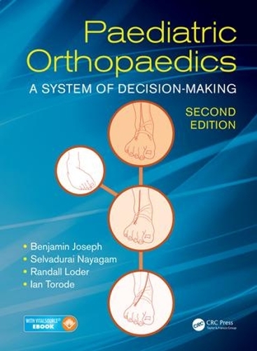 Бумажная книга «Paediatric Orthopaedics: A System of Decision-Making, Second Edition», авторов Бенджамин Джозеф, Ян Тороде, Рэндалл Лодер, Сельвадурай Наягам - фото №1