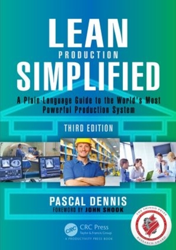 Бумажная книга «Lean Production Simplified: A Plain-Language Guide to the World's Most Powerful Production System», автор Паскаль Деннис - фото №1