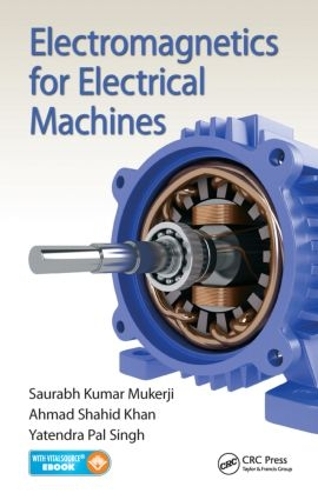 Паперова книга «Electromagnetics for Electrical Machines», авторів Ахмад Шахід Хан, Саурабх Кумар Мукерджі, Ятендра Пал Сінгх - фото №1