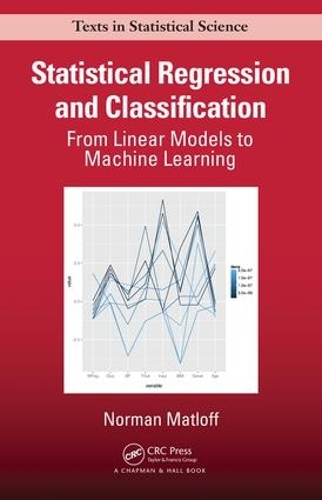 [object Object] «Statistical Regression and Classification: From Linear Models to Machine Learning», автор Норман Матлофф - фото №1
