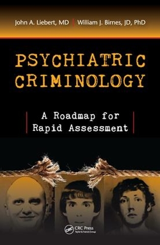 Бумажная книга «Psychiatric Criminology: A Roadmap for Rapid Assessment», авторов Джон А. Либерт, Уильям Дж. Бирнс - фото №1