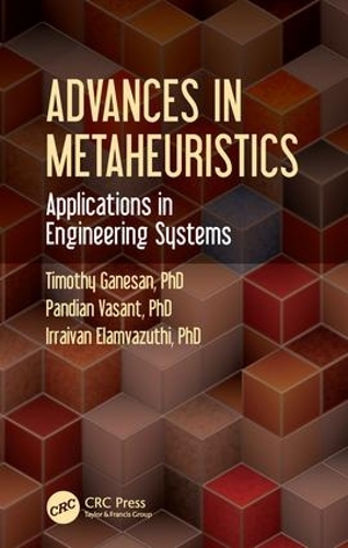 Паперова книга «Advances in Metaheuristics: Applications in Engineering Systems», авторів Ірраіван Еламвазуті, Пандіан Васант, Тімоті Ганесан - фото №1