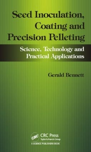 Бумажная книга «Seed Inoculation, Coating and Precision Pelleting: Science, Technology and Practical Applications», авторов Джеральд М. Беннетт, Джон Ллойд - фото №1