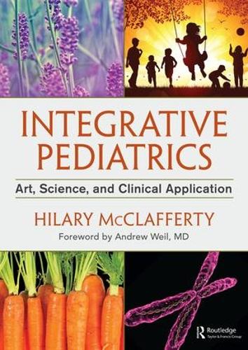 Бумажная книга «Integrative Pediatrics: Art, Science, and Clinical Application», автор Хилари Маклафферти - фото №1
