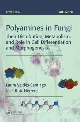 Паперова книга «Polyamines in Fungi: Their Distribution, Metabolism, and Role in Cell Differentiation and Morphogenesis», авторів Хосе Руїс-Еррера, Лора Вальдес-Сантьяго - фото №1