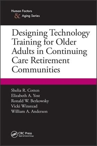 Бумажная книга «Designing Technology Training for Older Adults in Continuing Care Retirement Communities», авторов Элизабет А. Йост, Рональд В. Берковски, Шелия Р. Коттен, Вики Уинстед, Уильям А. Андерсон - фото №1