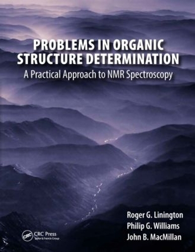 Бумажная книга «Problems in Organic Structure Determination: A Practical Approach to NMR Spectroscopy», авторов Джон Б. Макмиллан, Филип Г. Уильямс, Роджер Г. Линингтон - фото №1