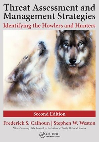 Бумажная книга «Threat Assessment and Management Strategies: Identifying the Howlers and Hunters, Second Edition», авторов Фредерик С. Калхун, Стивен У. Уэстон Дж. Д. - фото №1