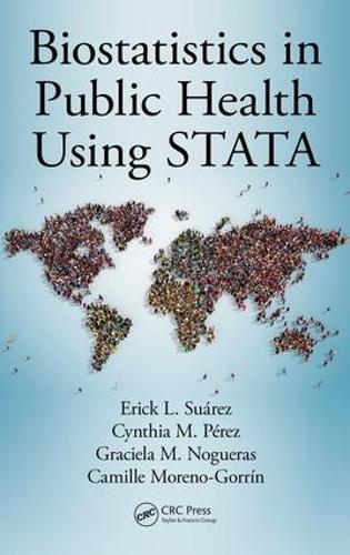 Бумажная книга «Biostatistics in Public Health Using STATA», авторов Камилла Морено-Горрин, Синтия М. Перес, Эрик Л. Суарес, Грасиэла М. Ногуэрас - фото №1