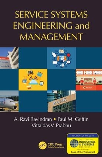 Бумажная книга «Service Systems Engineering and Management», авторов А. Рави Равиндран, Пол М. Гриффин, Витталдас В. Прабху - фото №1