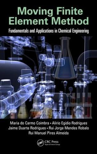 Паперова книга «Moving Finite Element Method: Fundamentals and Applications in Chemical Engineering», авторів Аліріо Егідіо Родрігес, Хайме Дуарте Родрігес, Марія ду Кармо Коїмбра, Руй Хорхе Мендес Робало, Руй Мануель Піреш Алмейда - фото №1