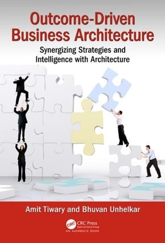 [object Object] «Outcome-Driven Business Architecture: Synergizing Strategies and Intelligence with Architecture», авторів Аміт Тіварі, Бхуван Унхелкар - фото №1