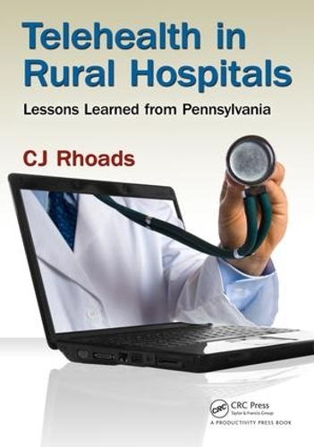 Бумажная книга «Telehealth in Rural Hospitals: Lessons Learned from Pennsylvania», автор Си Джей Роадс - фото №1
