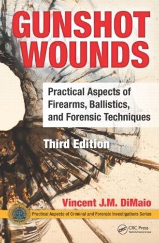 [object Object] «Gunshot Wounds: Practical Aspects of Firearms, Ballistics, and Forensic Techniques, Third Edition», автор Вінсент Дж. М. Ді Майо - фото №1