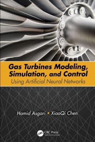 Паперова книга «Gas Turbines Modeling, Simulation, and Control: Using Artificial Neural Networks», авторів Хамід Асгарі, Сяоці Чен - фото №1