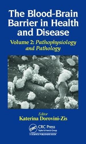Бумажная книга «The Blood-Brain Barrier in Health and Disease, Volume Two: Pathophysiology and Pathology» - фото №1