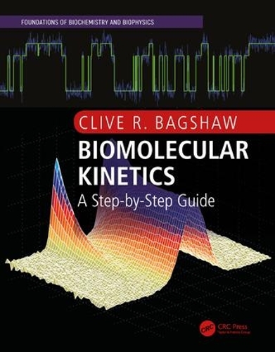 Бумажная книга «Biomolecular Kinetics: A Step-by-Step Guide», автор Клайв Р. Бэгшоу - фото №1