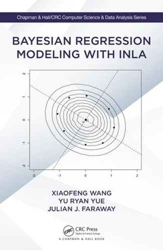 Паперова книга «Bayesian Regression Modeling with INLA», авторів Джуліан Дж. Фаравей, Сяофен Ван - фото №1