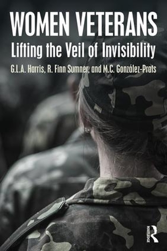 Паперова книга «Women Veterans: Lifting the Veil of Invisibility», авторів Г.Л.А. Гарріс, М.К. Гонсалес-Пратс, Р. Фінн Самнер - фото №1