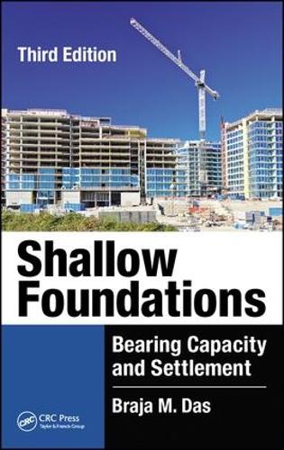 Бумажная книга «Shallow Foundations: Bearing Capacity and Settlement, Third Edition», автор Браджа М. Дас - фото №1