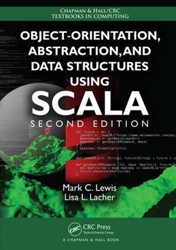 [object Object] «Object-Orientation, Abstraction, and Data Structures Using Scala», авторов Лиза Лашер, Марк К. Льюис - фото №1
