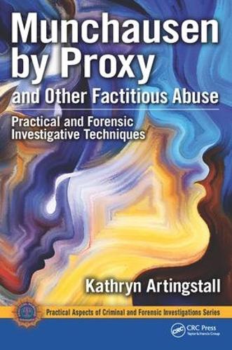 [object Object] «Munchausen by Proxy and Other Factitious Abuse: Practical and Forensic Investigative Techniques», автор Кэтрин Артингсталл - фото №1