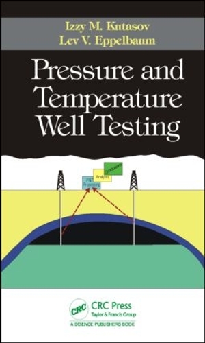 Паперова книга «Pressure and Temperature Well Testing», авторів Іззі М. Кутасов, Лев В. Еппельбаум - фото №1