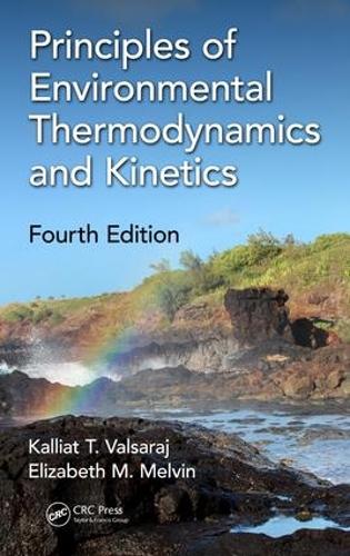 Бумажная книга «Principles of Environmental Thermodynamics and Kinetics», авторов Элизабет М. Мелвин, Каллиат Т. Валсарадж - фото №1
