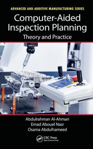 Бумажная книга «Computer-Aided Inspection Planning: Theory and Practice», авторов Абдулрахман аль-Ахмари, Эмад Абуэль Наср, Усама Абдулхамид - фото №1
