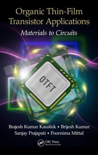 [object Object] «Organic Thin-Film Transistor Applications: Materials to Circuits», авторов Браджеш Кумар Каушик, Бриджеш Кумар, Пурнима Миттал, Санджай Праджапати - фото №1