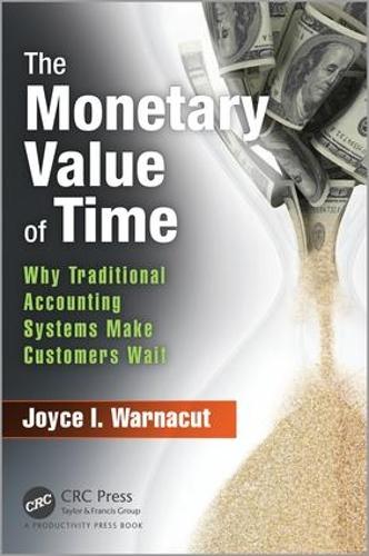 Паперова книга «The Monetary Value of Time: Why Traditional Accounting Systems Make Customers Wait», автор Джойс І. Варнакут - фото №1