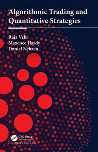 Паперова книга «Algorithmic Trading and Quantitative Strategies», авторів Даніель Нерен, Максенс Харді, Раджа Велу - фото №1
