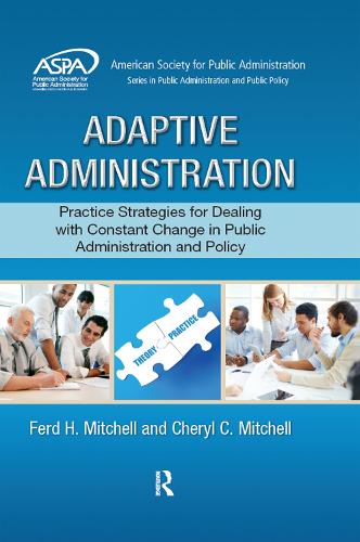 Паперова книга «Adaptive Administration: Practice Strategies for Dealing with Constant Change in Public Administration and Policy», авторів Шеріл К. Мітчелл, Ферд Х. Мітчелл - фото №1