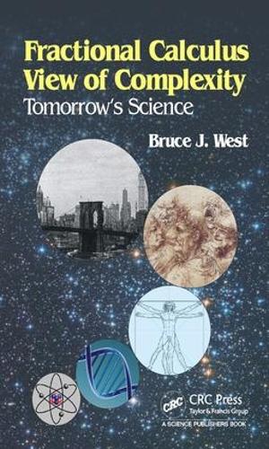 Бумажная книга «Fractional Calculus View of Complexity: Tomorrow’s Science», автор Брюс Дж. Уэст - фото №1